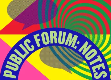 Public Forum: Notes